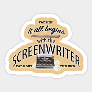 It All Begins With The Screenwriter Sticker